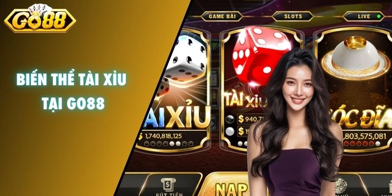 Biến thể Tài Xỉu GO88