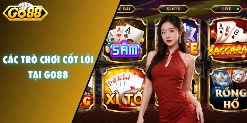 Các trò chơi cốt lõi tại GO88