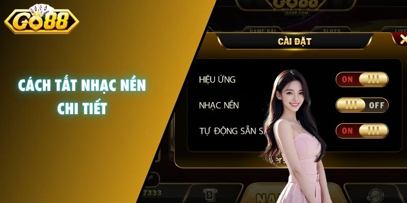 Cách tắt nhạc nền chi tiết