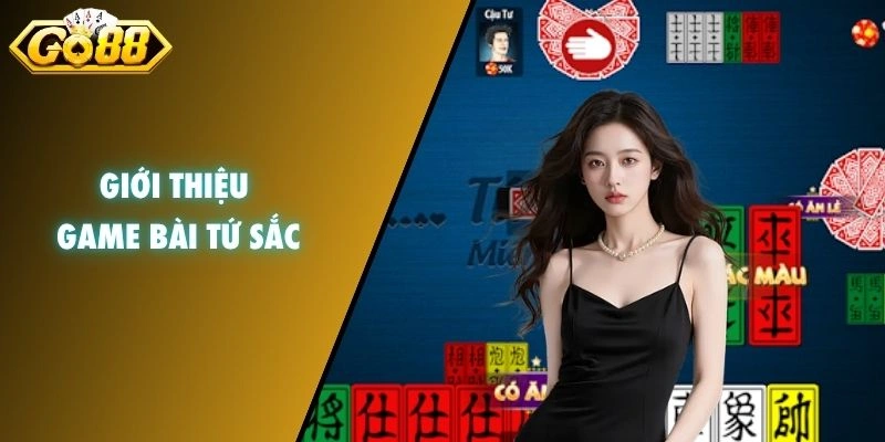 Giới thiệu Game Bài Tứ Sắc