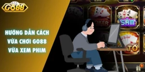 Hướng dẫn cách vừa chơi GO88 vừa xem phim
