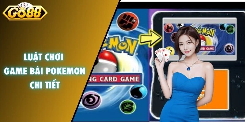 Luật chơi game bài Pokemon chi tiết