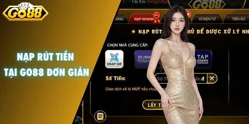 Nạp rút tiền tại GO88 đơn giản