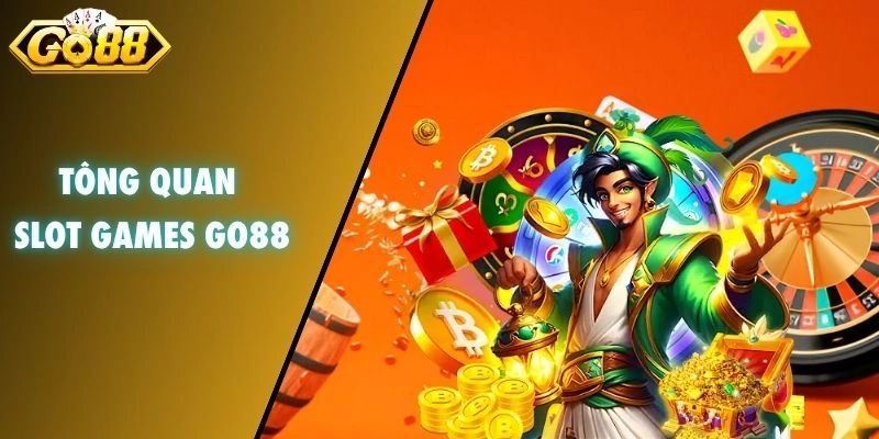 Tổng quan Slot Games GO88
