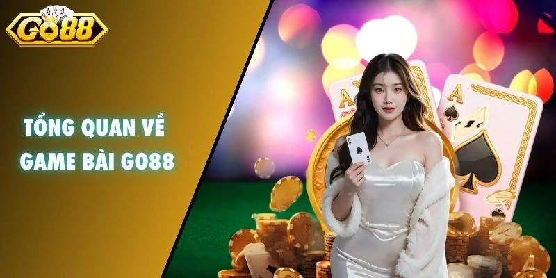 Tổng quan về game bài GO88
